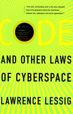 Code and Other Laws of Cyberspace